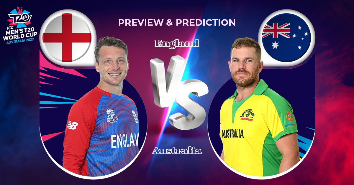 Preview & Prediction – T20 World Cup 2022 | England vs Australia