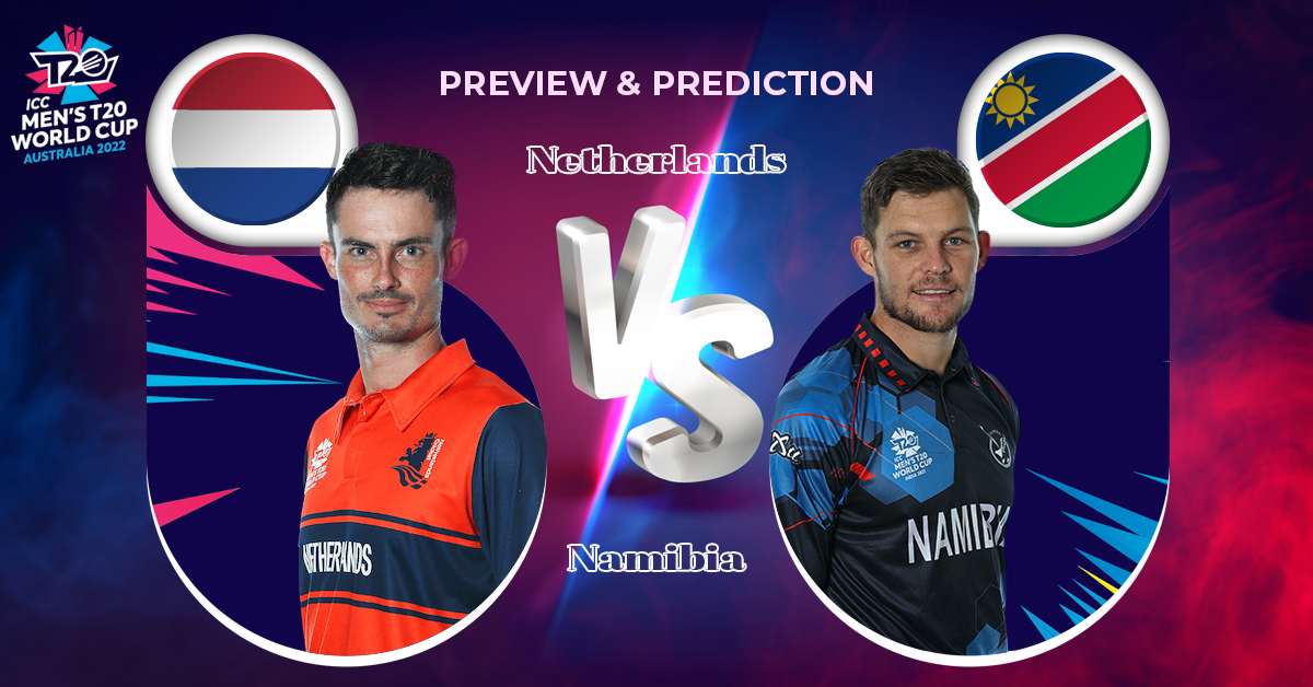 Preview & Prediction – T20 World Cup 2022 | Namibia vs Netherlands