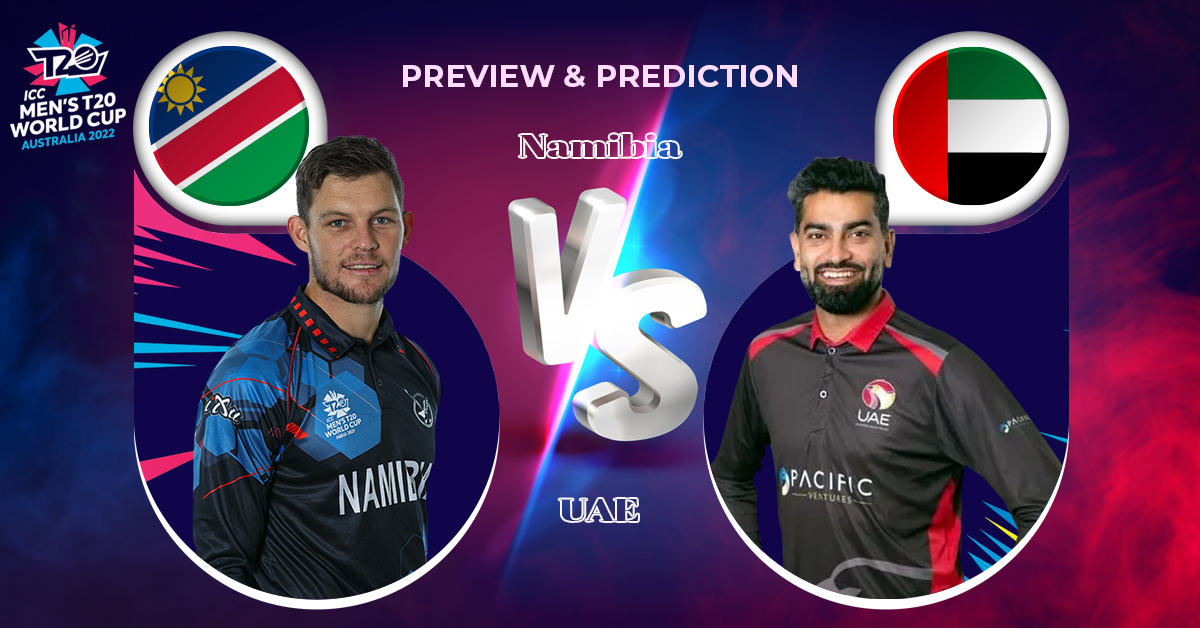 Preview & Prediction – T20 World Cup 2022 | Namibia vs UAE