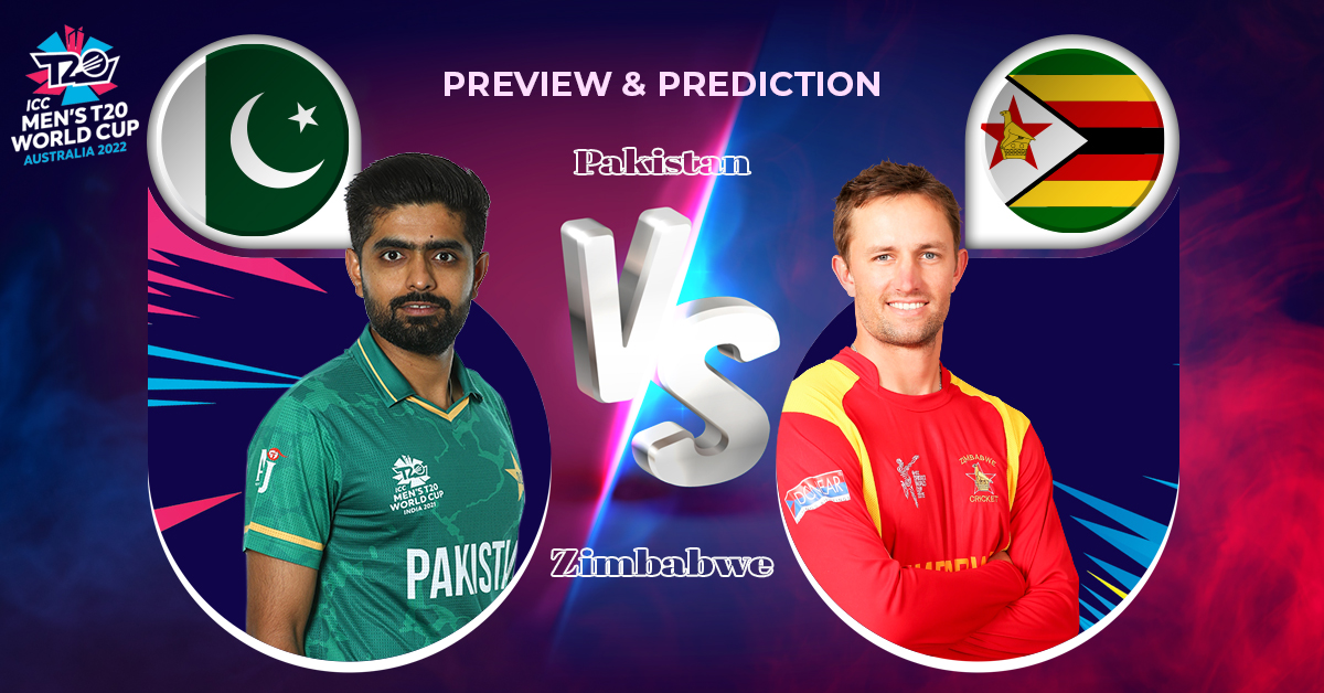 Preview & Prediction – T20 World Cup 2022 | Pakistan vs Zimbabwe