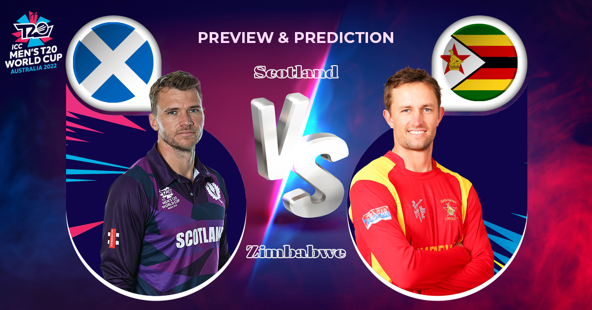 Preview & Prediction – T20 World Cup 2022 | Scotland vs Zimbabwe