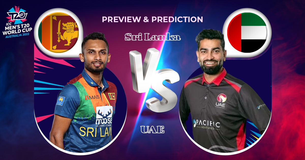 Preview & Prediction – T20 World Cup 2022 | Sri Lanka vs UAE