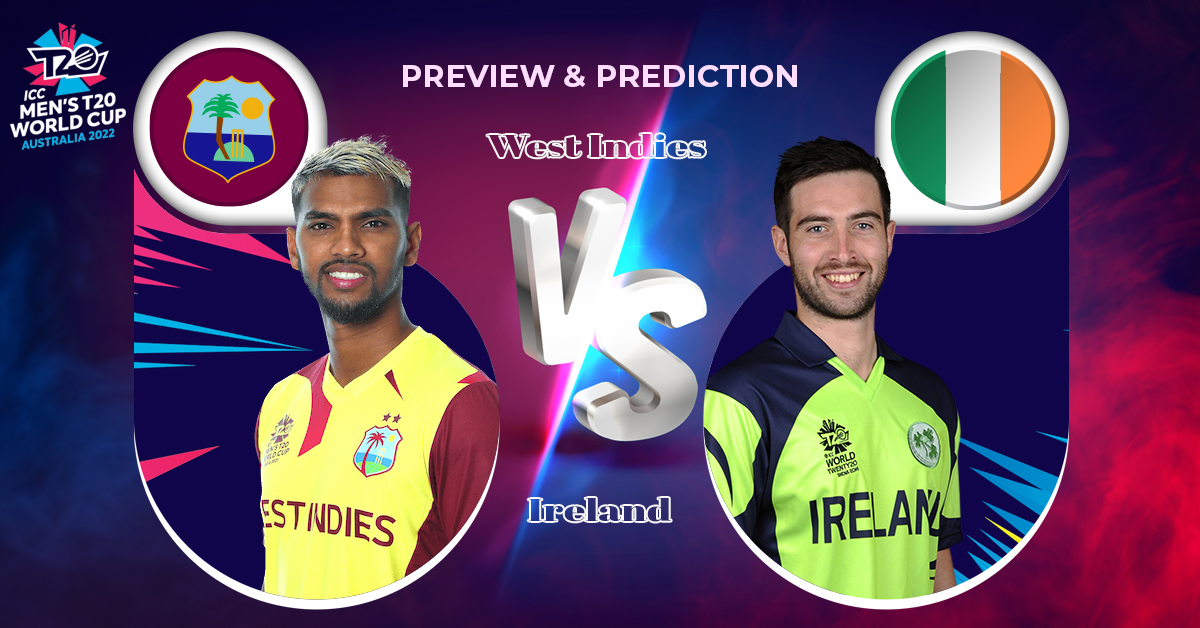 Preview & Prediction – T20 World Cup 2022 | West Indies vs Ireland