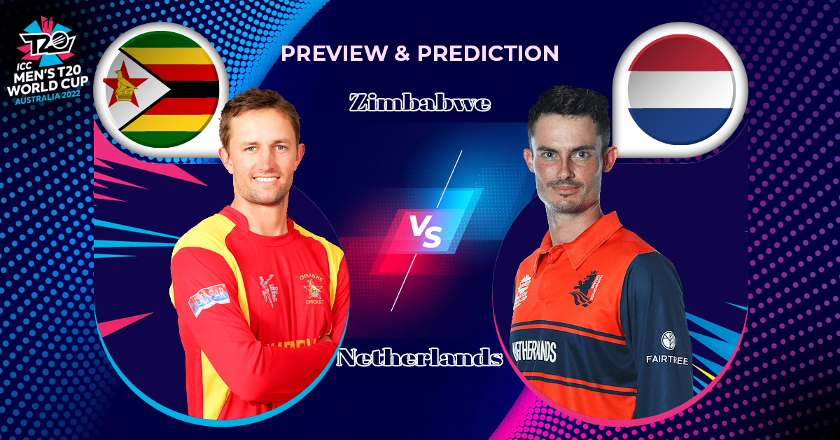 Preview & Prediction – T20 World Cup 2022 | Zimbabwe vs Netherlands
