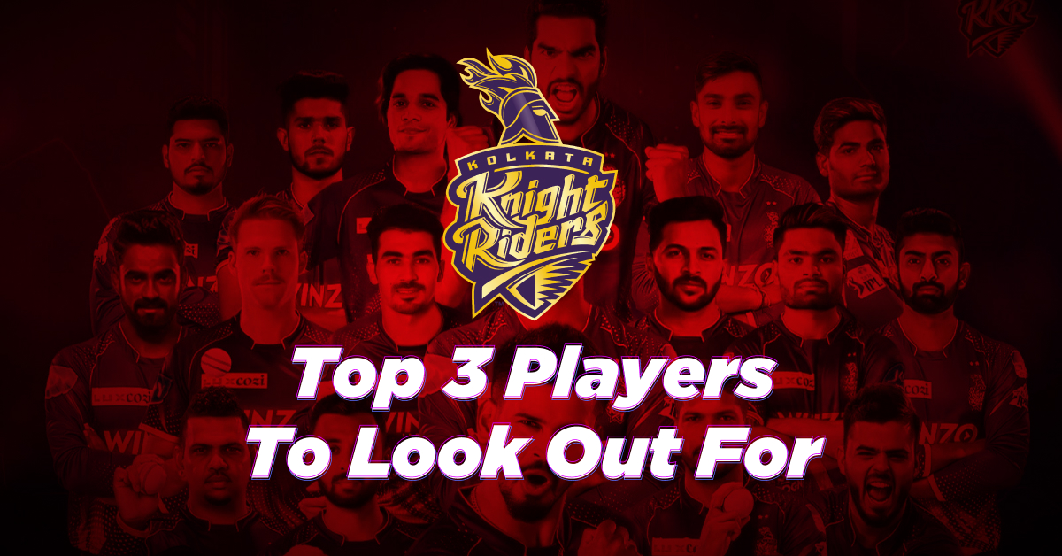 Top 3 Players To Look Out For | Kolkata Knight Riders