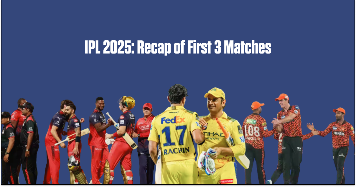 IPL 2025: Recap of First 3 Matches
